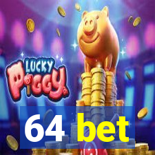 64 bet